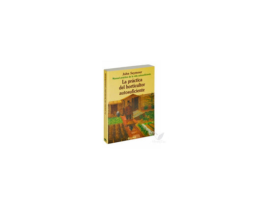 Libro "la práctica del horticultor autosuficiente"